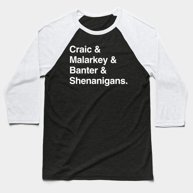 Craic & Malarkey & Banter & Shenanigans Baseball T-Shirt by feck!